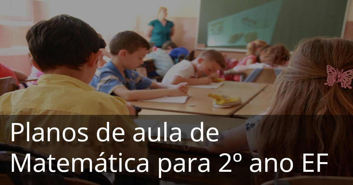 Planos de aula de Matemática (2º ano do Ensino Fundamental) - Toda Matéria