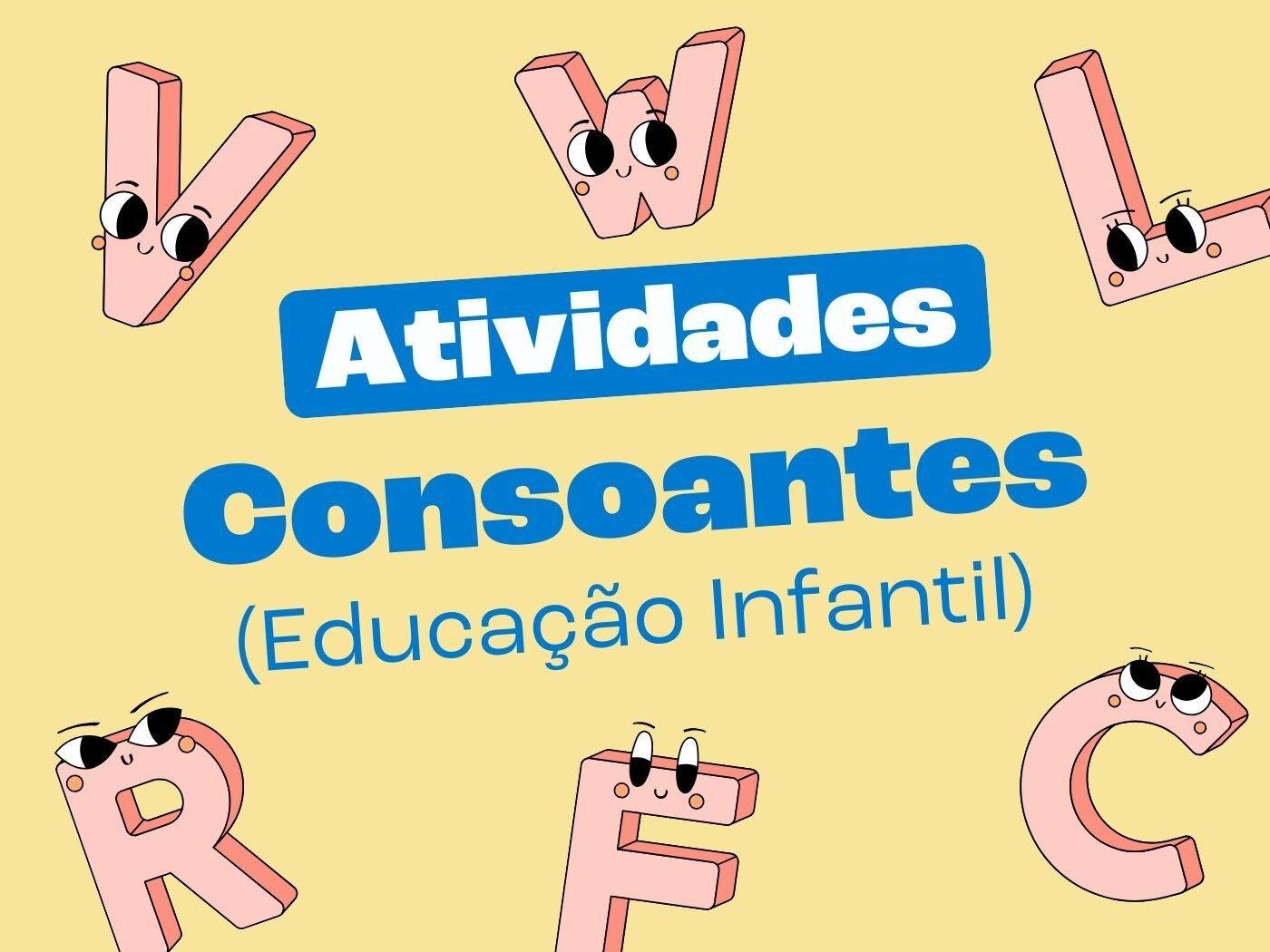 Atividades com as consoantes para Educação Infantil (para imprimir ...