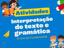 Atividades de interpretação de texto e gramática para 2º ano do Fundamental