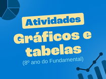 Atividades com gráficos e tabelas para o 8º ano do Fundamental