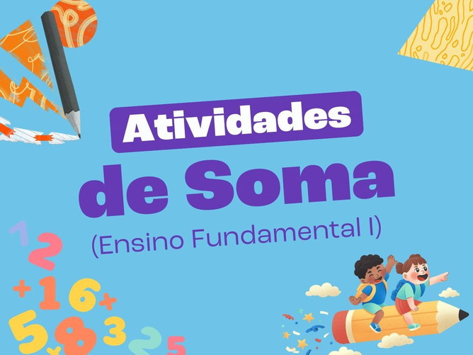 Atividades de somar (adição) para Ensino Fundamental I