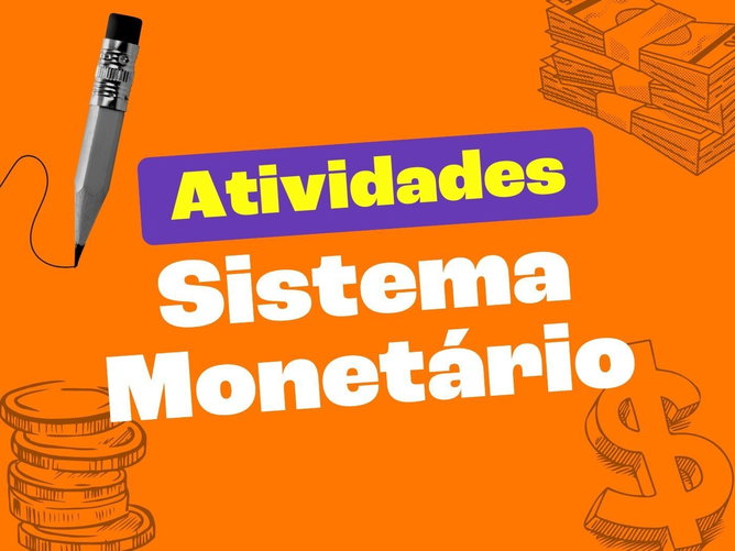 Atividades sobre Sistema Monetário (para imprimir)