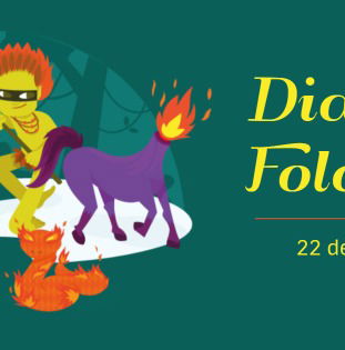 22 de Agosto – Dia Internacional do Folclore