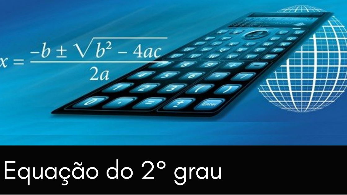 EQUAÇÃO DO 2º GRAU, COMPLETA