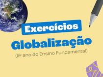 Exercício sobre globalização para o 9º ano (com respostas)