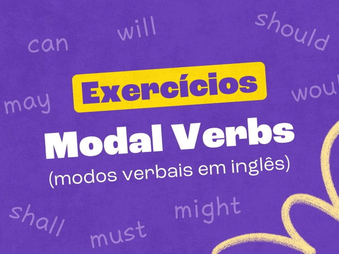 Exercícios sobre modos verbais em inglês (modal verbs) com gabarito explicado