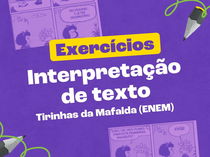 Exercícios de interpretação de texto nas tirinhas da Mafalda (ENEM)