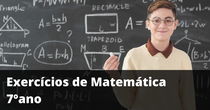 23 exercícios de Matemática para 7º ano (questões resolvidas e explicadas)