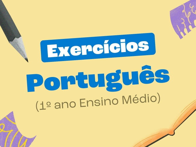 Exercícios de Português para o 1º ano do Ensino Médio (com gabarito)