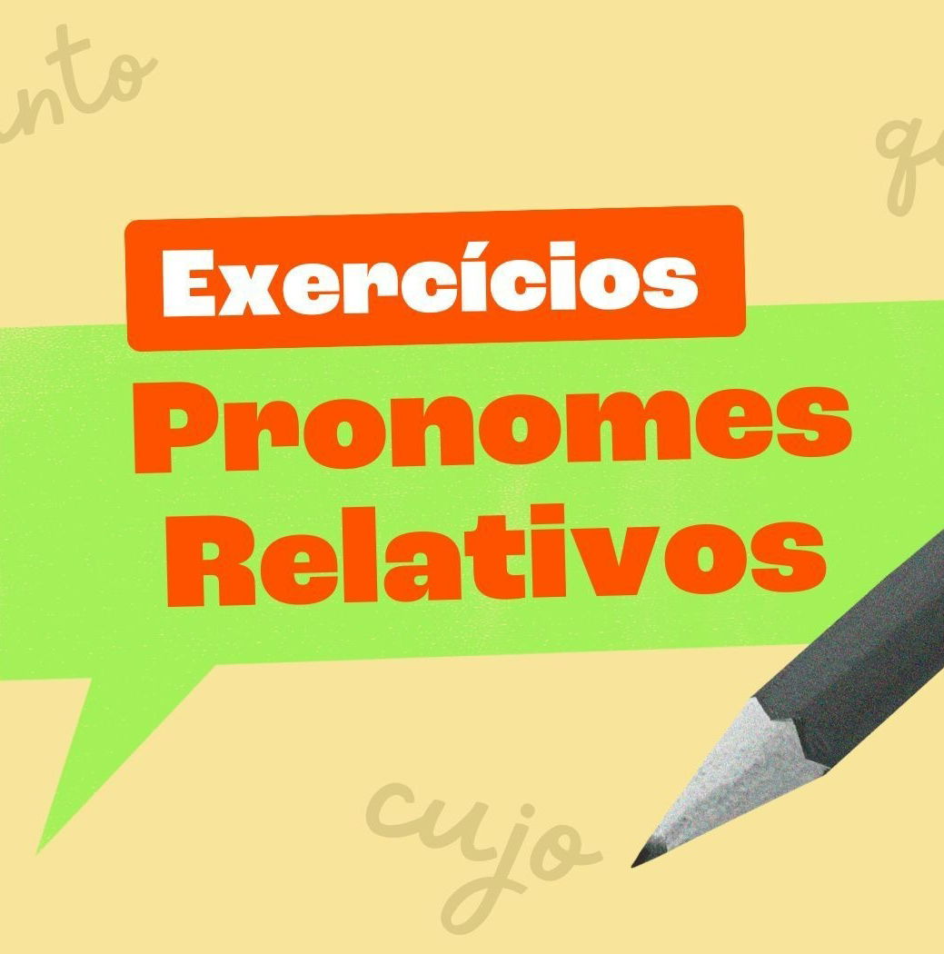 Pronome relativo, o que é? [Classificação, exemplos e questões]