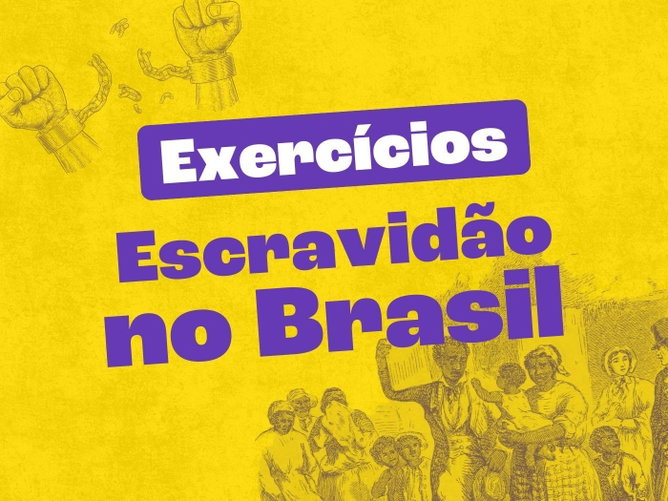Exercícios sobre a escravidão no Brasil (com comentários)