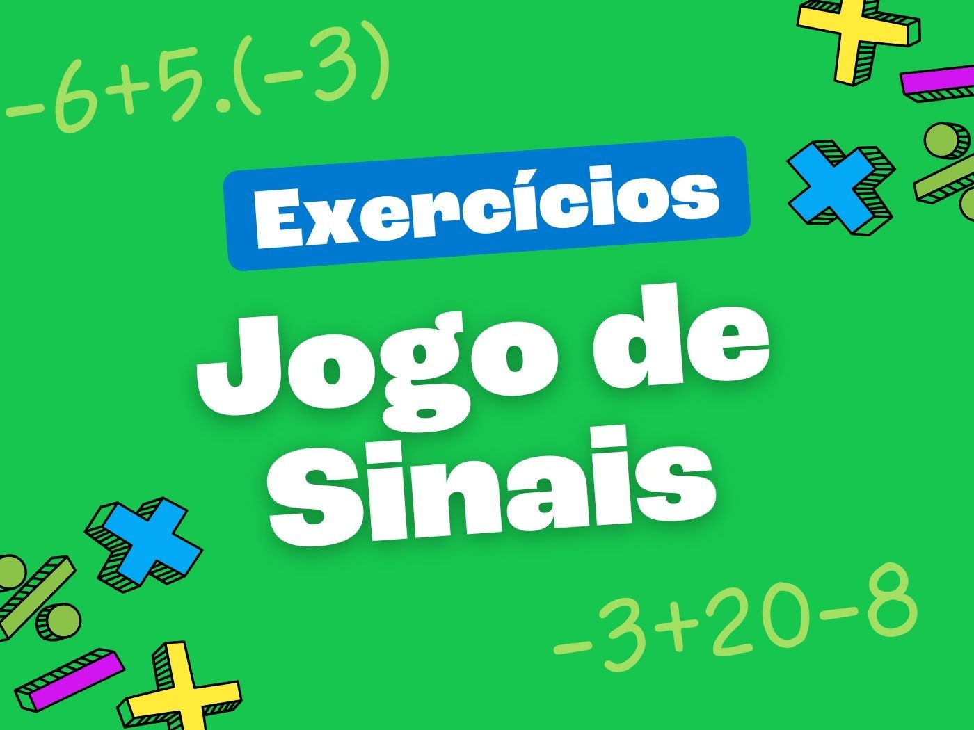 Exercícios sobre jogo de sinais para praticar (com gabarito