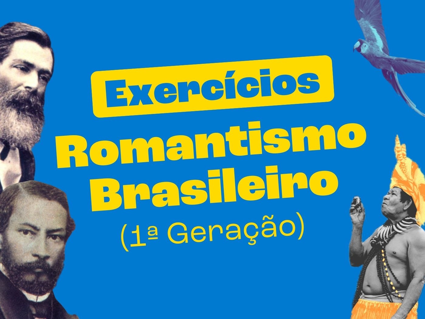 Exercícios sobre a primeira geração do Romantismo brasileiro (com ...