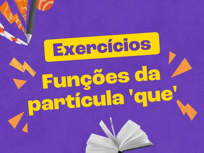Exercícios sobre as funções da partícula 'que' (com gabarito)