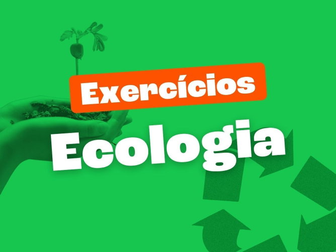 Exercícios sobre Ecologia (com questões comentadas e explicadas)