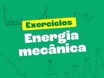 Exercícios sobre energia mecânica (com gabarito explicado)