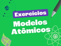 Exercício sobre modelos atômicos (com respostas explicadas)