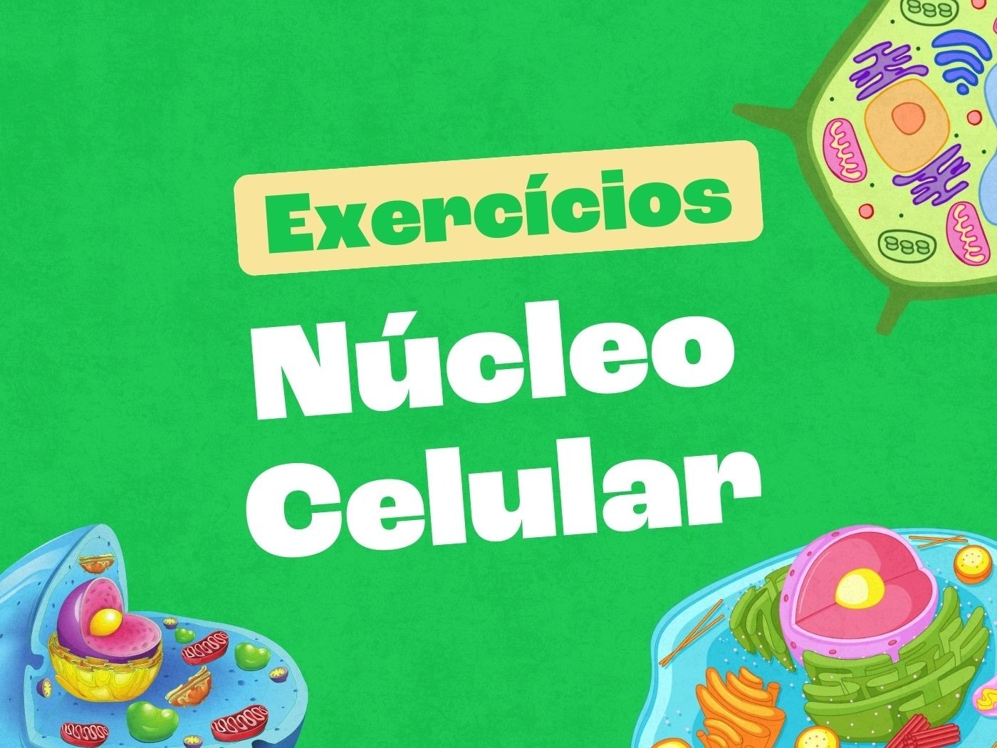 Exercícios sobre núcleo celular (com questões respondidas) - Toda Matéria