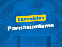 Exercícios sobre Parnasianismo (com questões resolvidas)