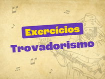 Exercícios sobre trovadorismo (com questões resolvidas)