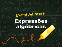 Exercícios sobre expressões algébricas