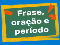 Frase, Oração e Período