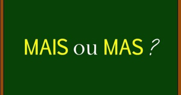 Mais ou Mas?