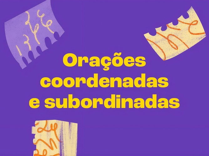 Orações coordenadas e subordinadas