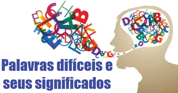 50 palavras super difíceis e seus significados