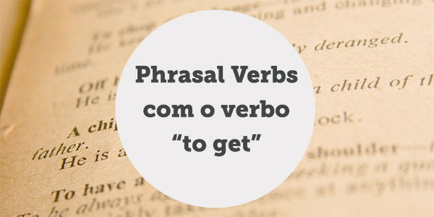 Verbo get: principais usos, conjugação, exemplos - Brasil Escola