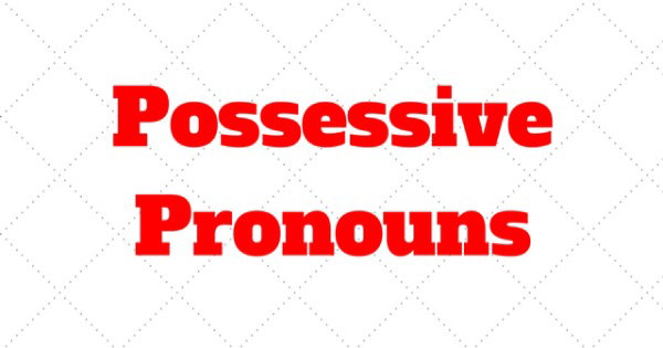 Possessive Pronouns