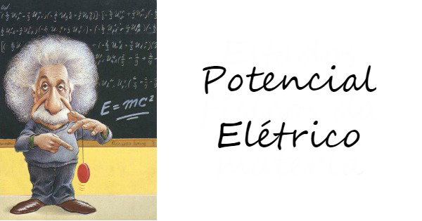Potencial Elétrico