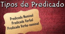 Predicado: verbal, nominal e verbo-nominal