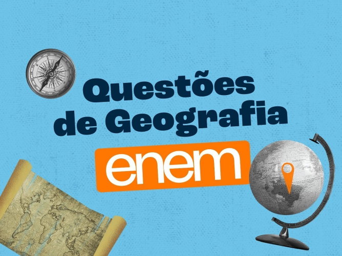 Questões de Geografia que caíram no Enem
