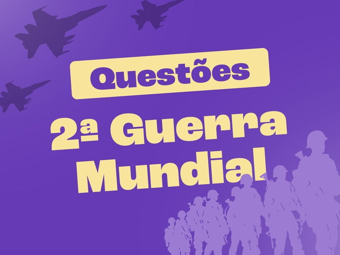 Questões sobre a Segunda Guerra Mundial