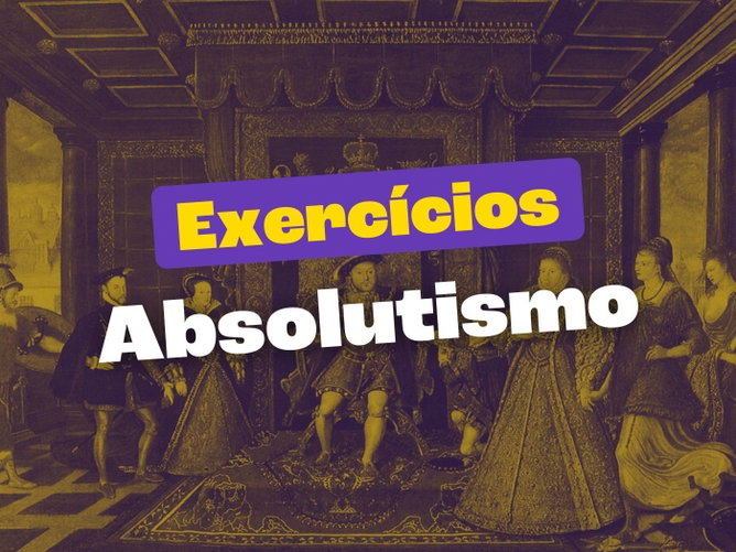 Questões sobre o Absolutismo (com comentários)