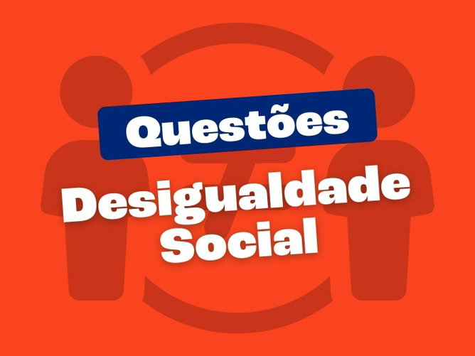Questões sobre desigualdade social (com gabarito)