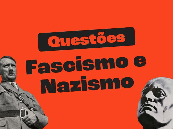 Questões sobre fascismo e nazismo (com respostas explicadas)