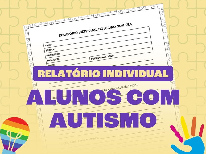 Relatório individual de alunos com autismo na Educação Infantil (modelos prontos)