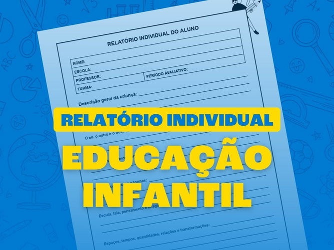 Relatório individual para educação infantil: o que é e como fazer (com exemplos e modelos prontos)