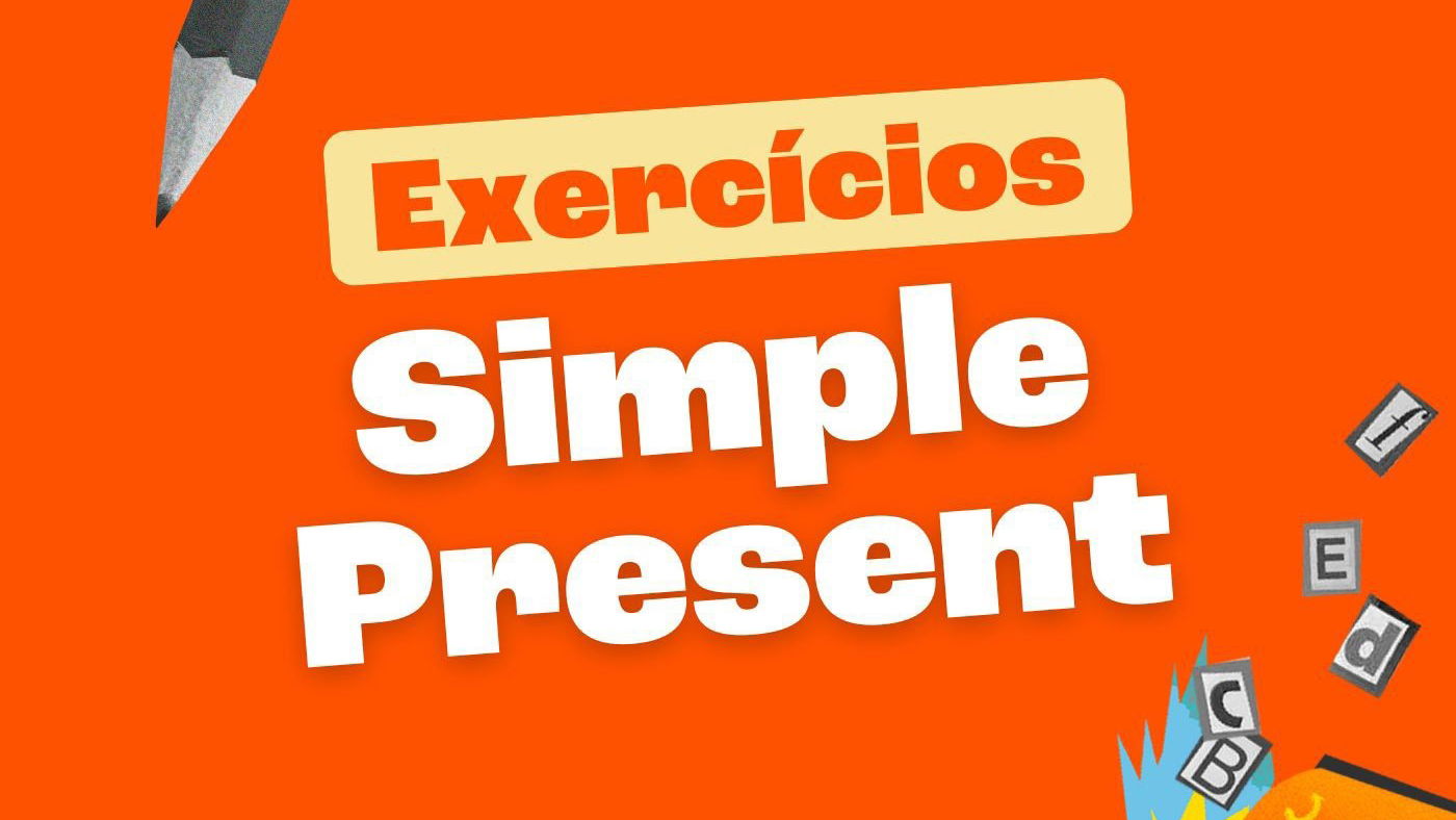 Simple Presente: regras de uso, exemplos, exercícios - Mundo Educação