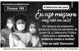 eu uso máscara, mas não me calo. em tempos de isolamento social por conta da pandemia do covid-19, a defensoria pública alerta para o aumento da violência contra a mulher.