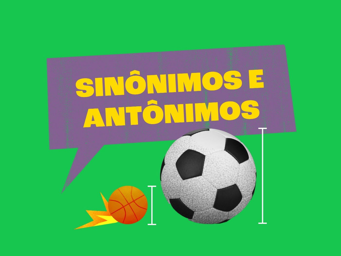 Sinônimos e Antônimos: real, contextual e mais!