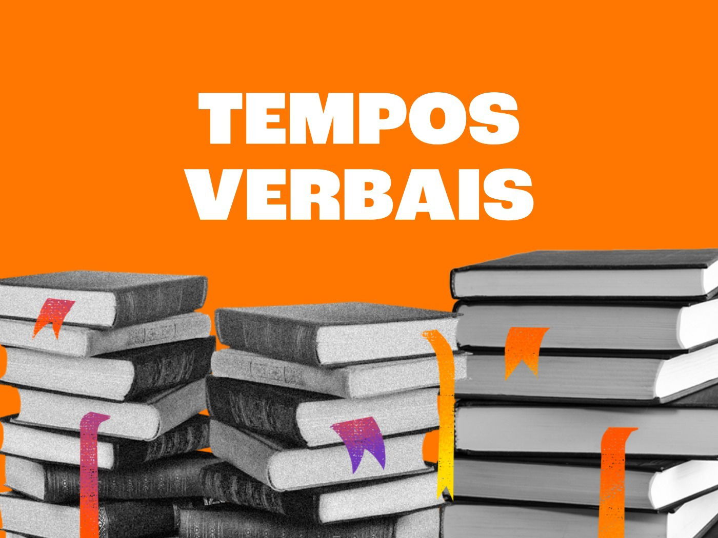 Tempos verbais (presente, pretérito e futuro) com exemplos - Toda Matéria