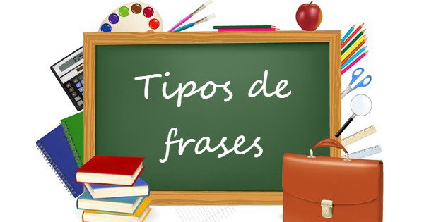 Tipos de frases: exclamativas, declarativas, imperativas, interrogativas