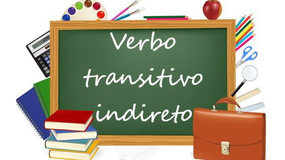 Verbo Transitivo Indireto - Toda Matéria